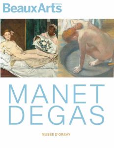 Manet / Degas. Au Musée d'Orsay - Pommereau Claude - Bure Solène de - Bindé Joséphin
