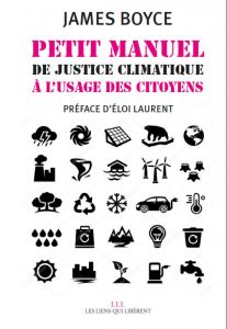 Petit manuel de justice climatique à l'usage des citoyens - Boyce James - Laurent Eloi