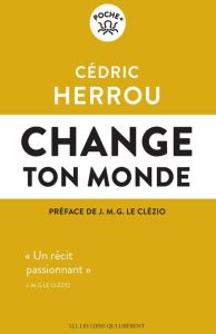 Change ton monde - Herrou Cédric - Gachet Dieuzeide Marion - Henry Mi