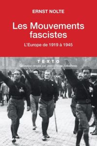 Les mouvements fascistes. L'Europe de 1919 à 1945 - Nolte Ernst - Laureillard Rémi - Renaut Alain