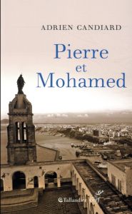 Pierre et Mohamed %3B Pierre et moi. Algérie, 1er août 1996 - Candiard Adrien - Vesco Jean-Paul