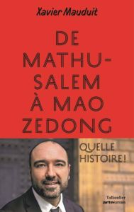 De Mathusalem à Mao Zedong - Mauduit Xavier - Quin Elisabeth