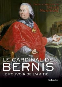 Le cardinal de Bernis - Montègre Gilles