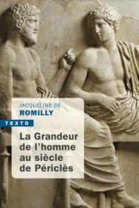 La Grandeur de l'homme au siècle de Périclès - Romilly Jacqueline de