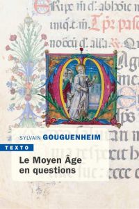 Le Moyen Age en question - Gouguenheim Sylvain - Bonnaud Florence
