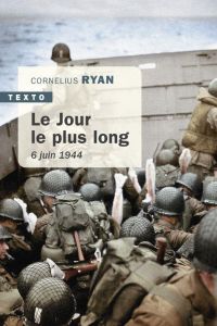 Le jour le plus long. 6 juin 1944 - Ryan Cornelius - Watkins France-Marie