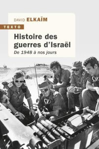 Histoire des guerres d'Israël. De 1948 à nos jours - Elkaïm David