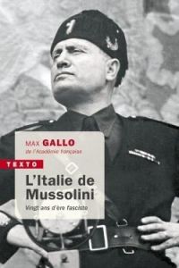 L'Italie de Mussolini. Vingt ans d'ère fasciste - Gallo Max
