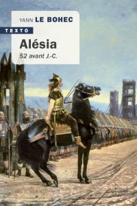 Alésia. 52 avant J.-C. - Le Bohec Yann