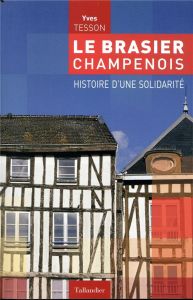Le brasier champenois - Tesson Yves - Rondeau Daniel - Courson Charles de