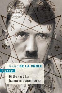 Hitler et la franc-maçonnerie - La Croix Arnaud de