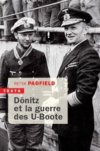Dönitz et la guerre des U-boote - Padfield Peter - Marchegay Gilberte