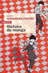 Histoire du manga. Le miroir de la société japonaise - Nishimura-Poupée Karyn