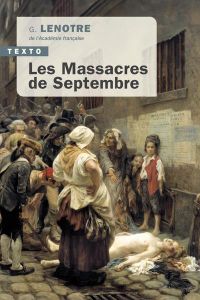 Les massacres de septembre - Lenotre Gosselin