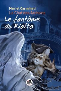 Le Chat des archives Tome 2 : Le fantôme du Rialto - Carminati Muriel