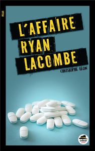 L'affaire Ryan Lacombe - Léon Christophe