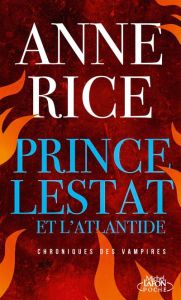 Les Chroniques des Vampires : Prince Lestat et l'Atlantide - Rice Anne - Betsch Eric