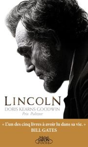 Abraham Lincoln. L'homme qui rêva l'Amérique - Kearns Goodwin Doris - Makarius Catherine