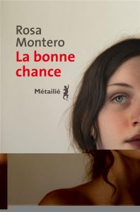 La bonne chance - Montero Rosa - Chirousse Myriam