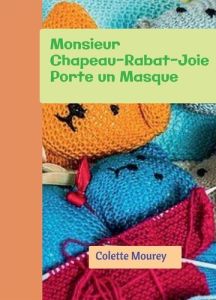 Monsieur Chapeau-Rabat-Joie porte un masque - Mourey Colette