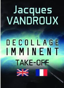 Décollage imminent. Take Off ! Edition bilingue français-anglais - Vandroux Jacques