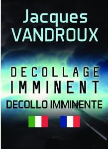 Décollage imminent. Decollo imminente, Edition bilingue français-italien - Vandroux Jacques