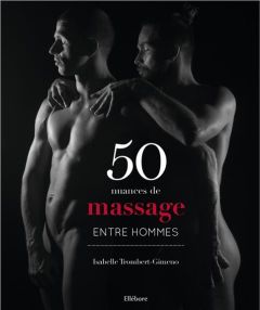 50 nuances de massage entre hommes - Trombert-Gimeno Isabelle