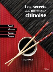 Les secrets de la diététique chinoise - Charles Georges