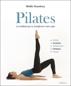 Pilates. La méthode qui va transformer votre corps - Stansbury Mollie - Moyer Gérald - Rolling Anne-Chr