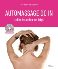 Automassage Do In. Le bien-être au bout des doigts, avec 1 DVD - Abrassart Jean-Louis