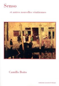 Senso et autres nouvelles vénitiennes - Boito Camillo - Bordry Marguerite