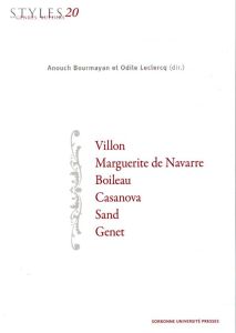 Styles, genres, auteurs N° 20 : Villon, Marguerite de Navarre, Boileau, Casanova, Sand, Genet - Bourmayan Anouch - Leclercq Odile