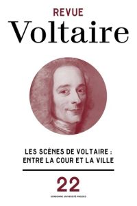Revue Voltaire N° 22/2023 : Les scènes de Voltaire. Entre la Cour et la ville - Frantz Pierre - Bret-Vitoz Renaud