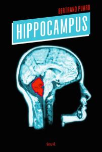 Hippocampus Tome 1 : Le laboratoire secret - Puard Bertrand