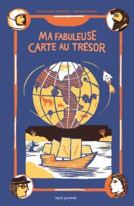 Ma fabuleuse carte au trésor - Guéraud Guillaume - Perrin Renaud