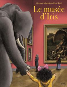 Le musée d'Iris - Schneider Christine - Pinel Hervé
