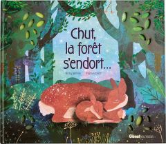 Chut, la forêt s'endort... - Benson Nicky - Elliott Thomas - Desfour Aurélie