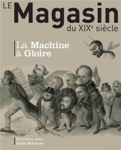 REVUE LE MAGASIN DU XIXE SIECLE N 7 - LA MACHINE A GLOIRE - SOCIETE DES ETUDES R