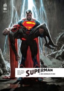Superman rebirth Tome 3 : Mes doubles et moi - Tomasi Peter J. - Gleason Patrick - Jimenez Jorge