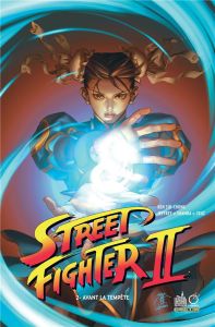 Street Fighter II Tome 2 : Avant la tempête - Siu-Chong Ken - Cruz Jeffrey "Chamba" - Auverdin M