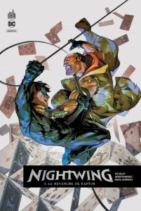 Nightwing rebirth Tome 5 : La revanche de Raptor - Seeley Tim - Fernandez Javier - Mendonça Miguel -