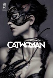Sélina Kyle : Catwoman Tome 1 : Pâles copies - Jones Joëlle - Blanco Fernando - Allred Laura - Ka