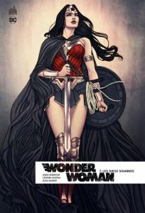 Wonder Woman Rebirth Tome 7 : Les dieux sombres - Robinson James - Segovia Stephen - Merino Jesus -