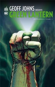 Geoff Johns présente Green Lantern Intégrale Tome 6 - Johns Geoff - Bedard Tony - Tomasi Peter - Tourrio