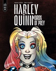 Harley Quinn & Birds of Prey - Palmiotti Jimmy - Conner Amanda - Mounts Paul - Si