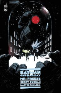 Batman - One Bad Day : Mr. Freeze - Duggan Gerry - Scalera Matteo