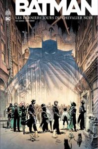 Batman : Les derniers jours du chevalier noir - Gaiman Neil - Kubert Andy - Sinclair Alex - Nikola
