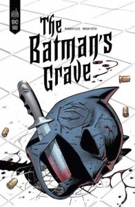 The Batman's Grave - Ellis Warren - Hitch Bryan - Queyssi Laurent - Now