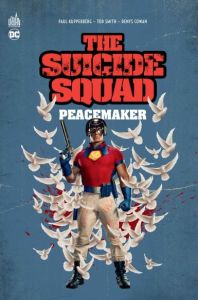 Suicide Squad : Peacemaker - Kupperberg Paul - Smith Tod - Cowan Denys - Auverd