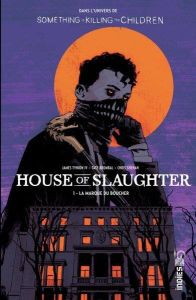 House of Slaughter Tome 1 : La marque du boucher - Tynion James - Brombal Tate - Shehan Chris - Muert